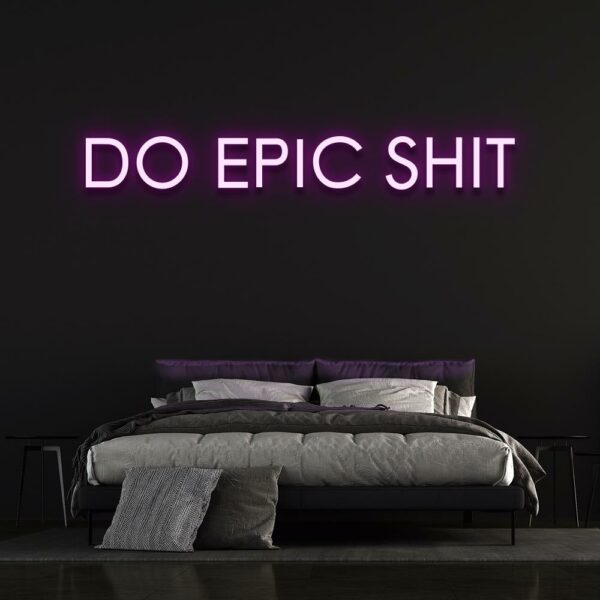 do epic shit neon sign