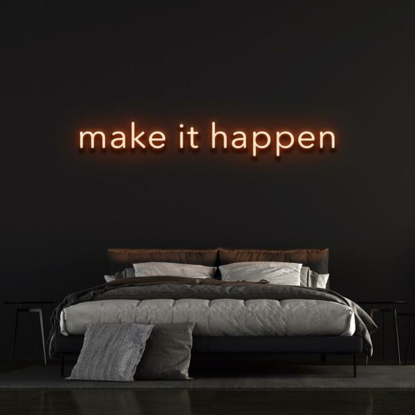 make it happen neon sign