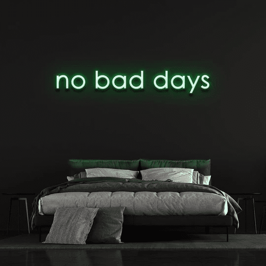 no bad days neon sign