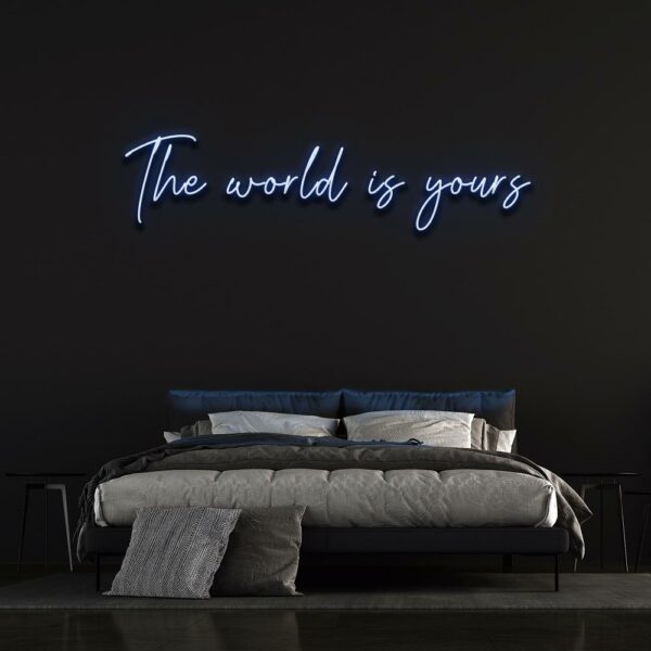 the world is yours neon sign