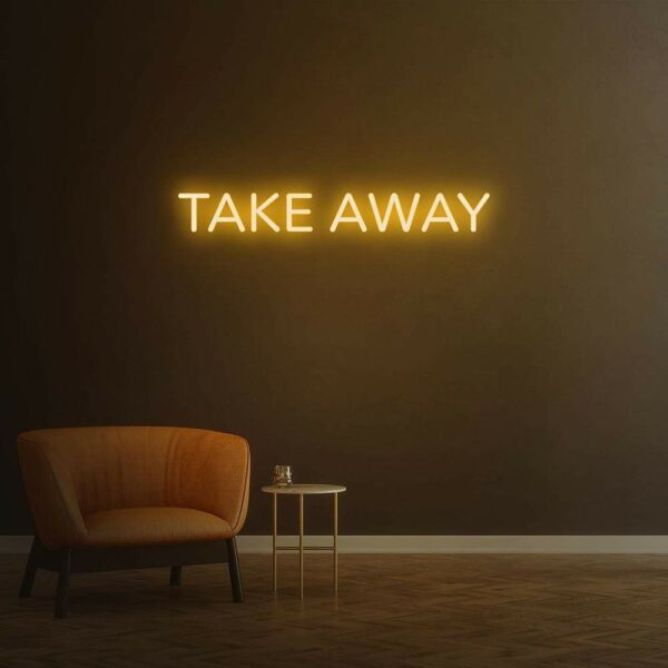 take away neon sign