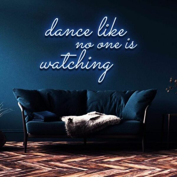 dance like no one is watching