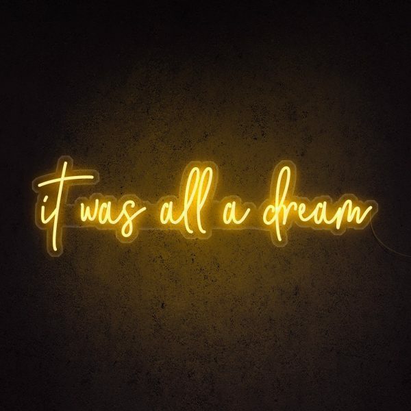 it was all a dream neon sign